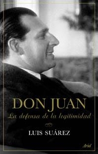 DON JUAN, LA DEFENSA DE LA LEGITIMIDAD | 9788434452305 | SUAREZ, LUIS