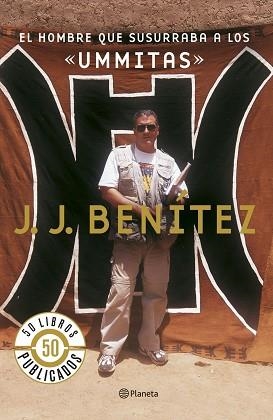 HOMBRE QUE SUSURRABA A LOS UMMITAS, EL | 9788408071488 | BENITEZ, J. J.