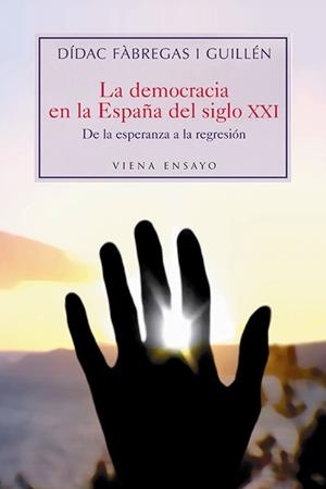 DEMOCRACIA EN LA ESPAÑA DEL SIIGLO XXI, LA | 9788483304181 | FÀBREGAS I GUILLÉN, DÍDAC