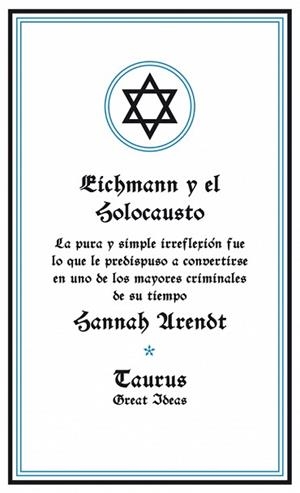EICHMANN Y EL HOLOCAUSTO (SERIE GREAT IDEAS) | 9788430600939 | ARENDT, HANNAH