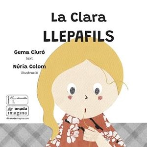 LA CLARA LLEPAFILS | 9788419606969 | CIURÓ SOLER, GEMA/COLOM CANALS, NÚRIA