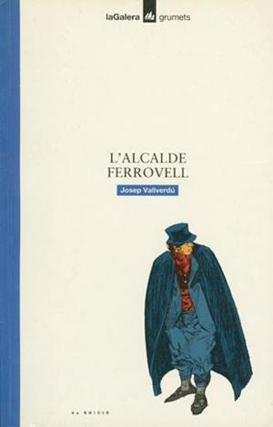 ALCALDE FERROVELL, L' | 9788424681876 | VALLVERDÚ I AIXALÀ, JOSEP