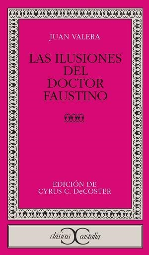 ILUSIONES DEL DOCTOR FAUSTINO, LAS | 9788470391026 | VALERA, JUAN