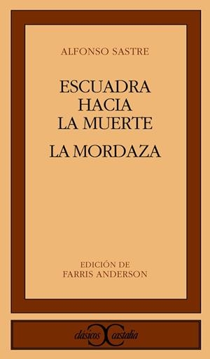 ESCUADRA HACIA LA MUERTE / LA MORDAZA | 9788470391873 | SASTRE, ALFONSO
