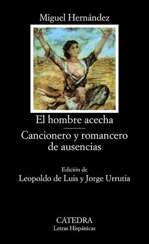 HOMBRE ACECHA, EL. CANCIONERO Y ROMANCERO DE | 9788437604626 | HERNANDEZ, MIGUEL