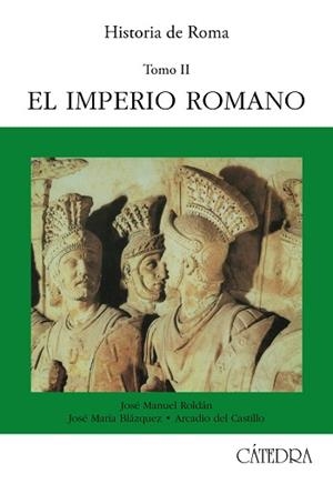 HISTORIA DE ROMA. T. 2 : EL IMPERIO ROMANO | 9788437608440 | ROLDAN, JOSE MANUEL, ETC.