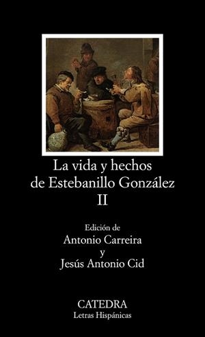 VIDA Y HECHOS DE ESTEBANILLO GONZALEZ, LA. (T. 2) | 9788437609010 | ANONIMAS Y COLECTIVAS