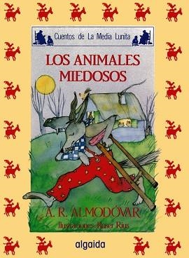 ANIMALES MIEDOSOS, LOS | 9788476470145 | RODRIGUEZ ALMODOVAR, ANTONIO