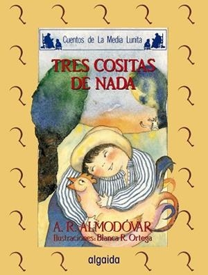 TRES COSITAS DE NADA | 9788476472644 | RODRIGUEZ ALMODOVAR, ANTONIO