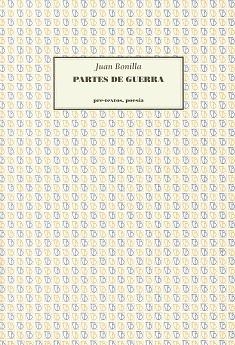 PARTES DE GUERRA. POESIA | 9788481910209 | BONILLA, JUAN