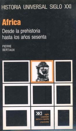 AFRICA DESDE LA PREHISTORIA HASTA LOS AÑOS SETENT | 9788432300691 | BERTAUX, PIERRE