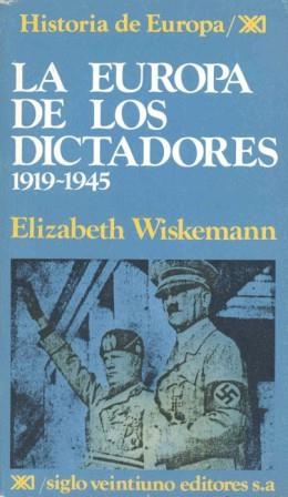 EUROPA DE LOS DICTADORES, LA (1919-1945) | 9788432302992 | WISKEMANN, ELIZABETH