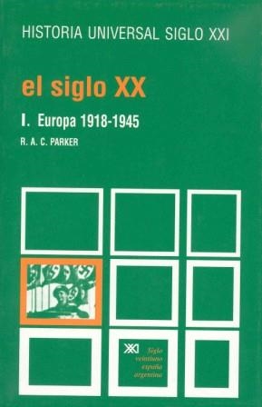 SIGLO XX, EL. T.1. EUROPA (1918-1945) | 9788432303135 | PARKER, R. A. C.