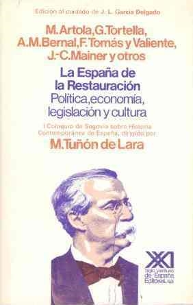 ESPAÑA DE LA RESTAURACION POLITICA, ECONOMIA, LEG | 9788432305115 | TUÑÓN DE LARA, MANUEL/ARTOLA, MIGUEL