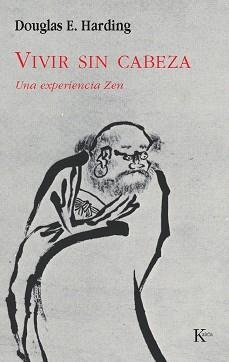 VIVIR SIN CABEZA UNA EXPERIENCIA ZEN | 9788472452862 | HARDING, DOUGLAS