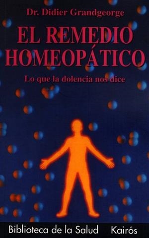 REMEDIO HOMEOPATICO, EL LO QUE LA DOLENCIA NOS DI | 9788472452923 | GRANDGEORGE, DIDIER