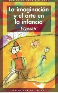 IMAGINACION Y EL ARTE EN LA INFANCIA, LA | 9788476005750 | VIGOTSKII, LEV SEMENOVICH