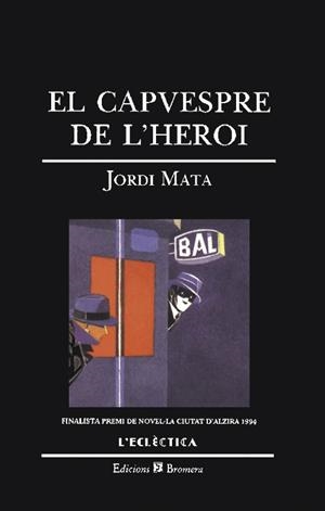 CAPVESPRE DE L'HEROI, EL | 9788476602201 | MATA VIADIU, JORDI
