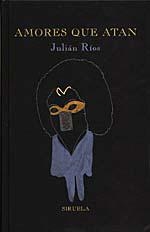 AMORES QUE ATAN O BELLES LETTRES | 9788478442690 | RIOS, JULIAN