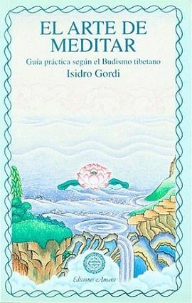 ARTE DE MEDITAR, EL GUIA PRACTICA SEGUN EL BUDISM | 9788492011902 | GORDI, ISIDRO
