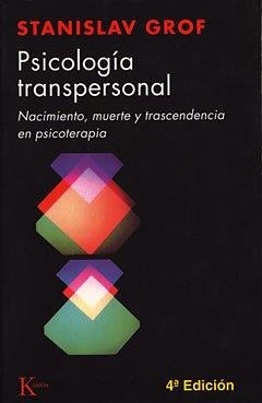 PSICOLOGIA TRANSPERSONAL NACIMIENTO, MUERTE Y TRA | 9788472453074 | GROF, STANISLAV