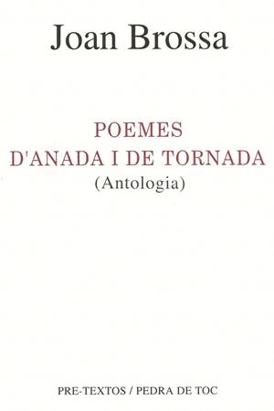 POEMES D`ANADA I DE TORNADA | 9788481910490 | BROSSA, JOAN