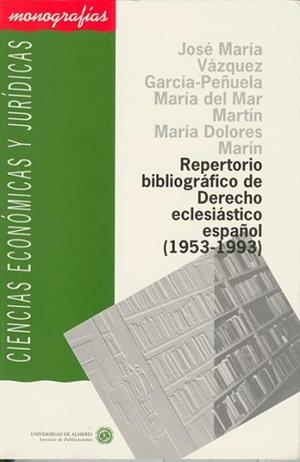 REPERTORIO BIBLIOGRAFICO DE DERECHO ECLESIASTICO E | 9788482400181 | VÁZQUEZ GARCÍA-PEÑUELA, JOSÉ Mª/MARTÍN, Mª DEL MAR/MARÍN, Mª DOLORES