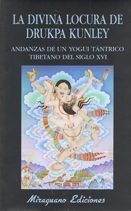 DIVINA LOCURA DE DRUKPA KUNLEY, LA | 9788478130030 | ANÓNIMO