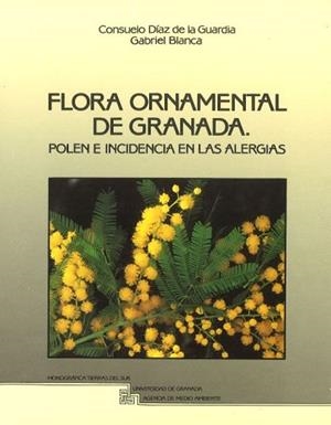 FLORA ORNAMENTAL DE GRANADA | 9788433819574 | DÍAZ DE LA GUARDIA, CONSUELO/BLANCA, GABRIEL