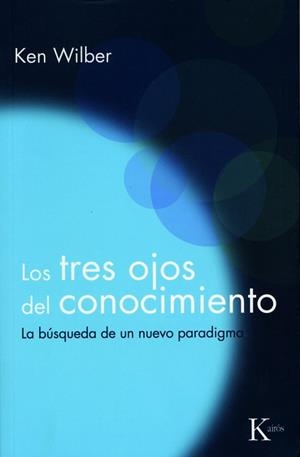 TRES OJOS DEL CONOCIMIENTO | 9788472453234 | WILBER, KEN
