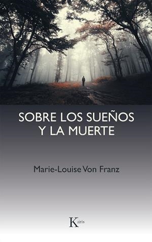 SOBRE LOS SUEÑOS Y LA MUERTE | 9788472452404 | VON FRANZ,MARIE LOUISE