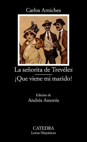 SEÑORITA DE TREVELEZ, LA/ QUE VIENE MI MARIDO! | 9788437613864 | ARNICHES, CARLOS