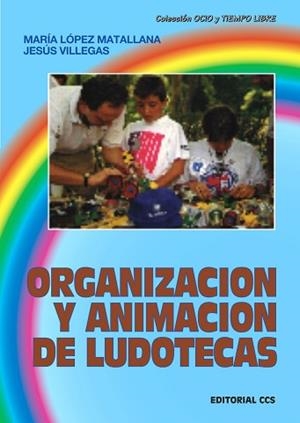 ORGANIZACION Y ANIMACION DE LUDOTECAS | 9788470438721 | LOPEZ MATALLANA, M./ VILLEGAS, J.