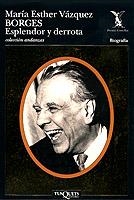 BORGES: ESPLENDOR Y DERROTA | 9788472239425 | VAZQUEZ, MARIA ESTHER
