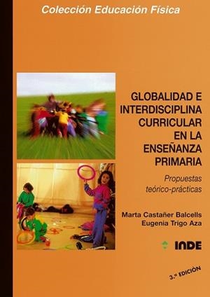 GLOBALIDAD E INTERDISCIPLINA CURRICULAR EN LA | 9788487330438 | CASTA¥ER BALCELLS, MARTA/ TRIGO AZA, E.
