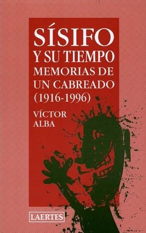 SISIFO Y SU TIEMPO. MEMORIAS DE UN CABREADO | 9788475843124 | ALBA, VÍCTOR