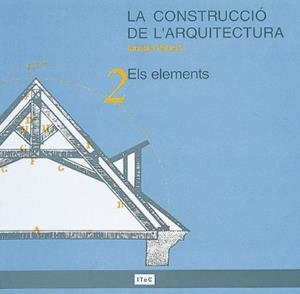 CONSTRUCCIO DE L'ARQUITECTURA, LA; 2 | 9788478532940 | PARICIO ANSUATEGUI, IGNACIO