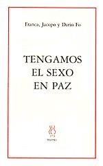 TENGAMOS EL SEXO EN PAZ | 9788487524844 | FO, DARIO, FRANCA Y JACOPO