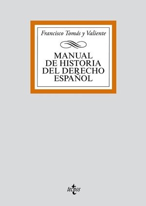 MANUAL DE HISTORIA DEL DERECHO ESPAÑOL | 9788430910069 | TOMAS Y VALIENTE, FRANCISCOÿ