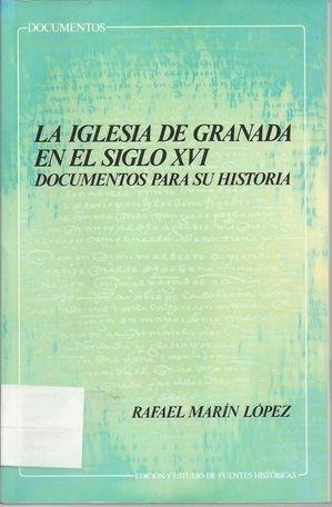 IGLESIA DE GRANADA EN EL SIGLO XVI, LA | 9788433821911 | MARIN LOPEZ, RAFAEL
