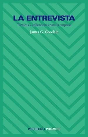 ENTREVISTA, LA: TECNICAS Y APLICACIONES PARA LA | 9788436804317 | GOODALE, JAMES G.