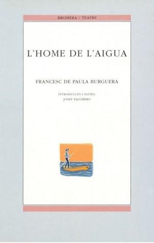 HOME DE L'AIGUA, L' | 9788476602782 | DE PAULA BURGUERA, FRANCESC