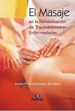 MASAJE EN LA REHABILITACION DE TRAUMATISMOS Y | 9788480192507 | ANDREEWICZ BIRIUKOV, ANATOLIK