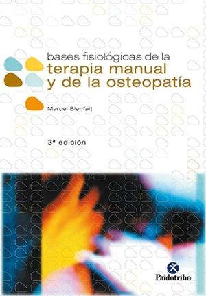 BASES FISIOLOGICAS DE LA TERAPIA MANUAL Y DE LA | 9788480193092 | BIENFAIT, MARCEL