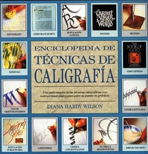 ENCICLOPEDIA DE TECNICAS DE CALIGRAFIA. | 9788486673611 | WILSON, DIANA HARDY