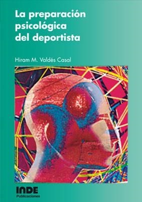 PREPARACION PSICOLOGICA DEL DEPORTISTA, LA | 9788487330513 | VALDES CASAL, HIRAM M.