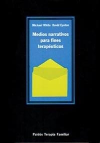 MEDIOS NARRATIVOS PARA FINES TERAPEUTICOS | 9788475099255 | WHITE, M. Y EPSTON, D.