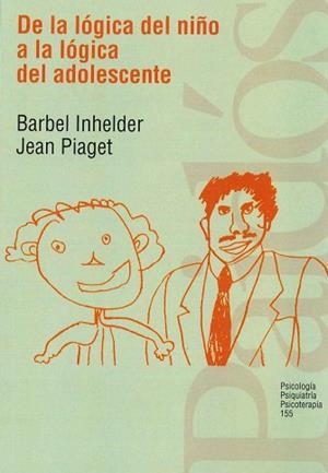 DE LA LOGICA DEL NIÑO A LA LOGICA DEL ADOLESCENTE | 9788475091761 | INHELDER, B. Y PIAGET, J.
