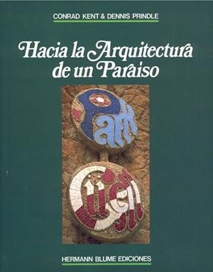 HACIA LA ARQUITECTURA DE UN PARAISO: PAR | 9788487756184 | KENT, CONRAD A./PRINDLE, DENNIS