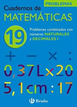 PROBLEMAS COMBINADOS CON NUMEROS NATURALES Y DECIMALES 19 | 9788421656860 | EQUIPO DIDACTICO "JOSE ECHEGARAY"